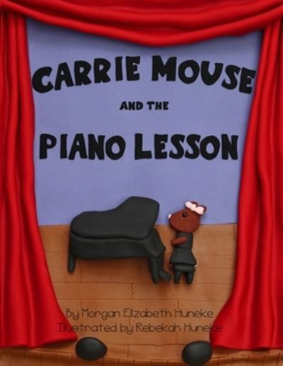 Cover for Morgan Elizabeth Huneke · Carrie Mouse and the Piano Lesson (Paperback Book) (2020)