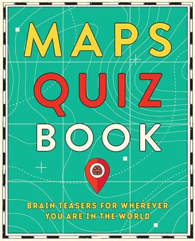 Cover for Hardie Grant Explore · Maps Quiz Book: Brain Teasers for Wherever You Are in the World (Taschenbuch) (2021)