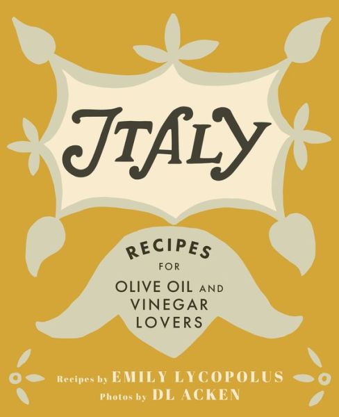 Cover for Emily Lycopolus · Italy for Olive Oil and Vinegar Lovers (Buch) (2018)