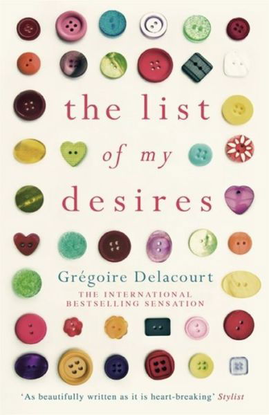 The List of my Desires - Gregoire Delacourt - Książki - Orion Publishing Co - 9781780224251 - 24 kwietnia 2014