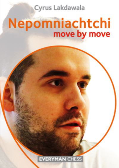 Nepomniachtchi: Move by Move - Cyrus Lakdawala - Books - Everyman Chess - 9781781946251 - October 4, 2021