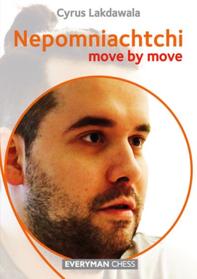 Nepomniachtchi: Move by Move - Cyrus Lakdawala - Bøger - Everyman Chess - 9781781946251 - 4. oktober 2021