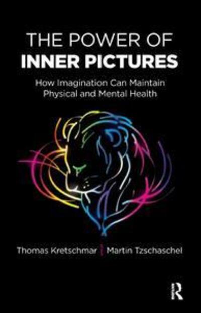 Cover for Thomas Kretschmar · The Power of Inner Pictures: How Imagination Can Maintain Physical and Mental Health (Paperback Book) (2016)