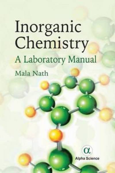 Cover for Mala Nath · Inorganic Chemistry: A Laboratory Manual (Hardcover Book) (2016)