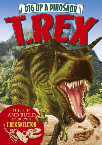Cover for Claire Bampton · Dig Up a Dinosaur: T. Rex (Board book) (2020)