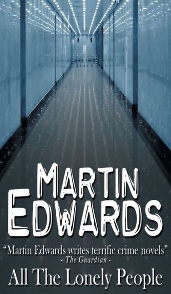 Cover for Martin Edwards · All The Lonely People (Hardcover bog) (2017)