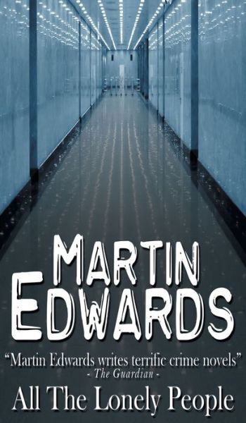 Cover for Martin Edwards · All The Lonely People (Hardcover Book) (2017)