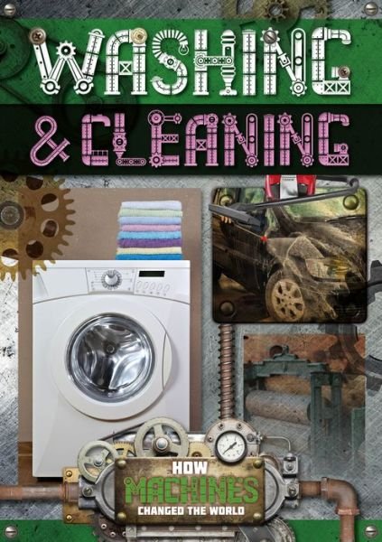 Cover for Robin Twiddy · Washing and Cleaning - How Machines Changed the World (Hardcover Book) (2019)