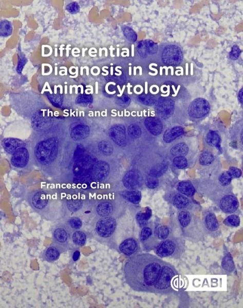 Cover for Cian, Francesco (BattLab, UK) · Differential Diagnosis in Small Animal Cytology: The Skin and Subcutis (Paperback Bog) (2019)