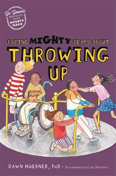 Cover for Huebner, Dawn, PhD · Facing Mighty Fears About Throwing Up - Dr. Dawn's Mini Books About Mighty Fears (Paperback Book) [Illustrated edition] (2022)
