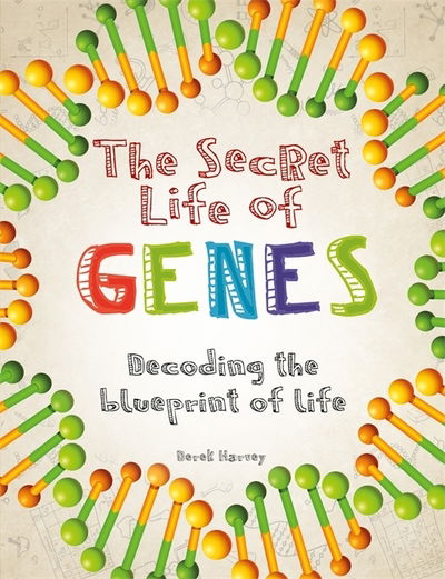 Cover for Derek Harvey · The Secret Life of Genes - Secret Life of (Paperback Book) (2019)