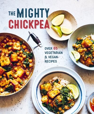 Cover for Ryland Peters &amp; Small · The Mighty Chickpea: Over 65 vegetarian and vegan recipes (Inbunden Bok) (2022)