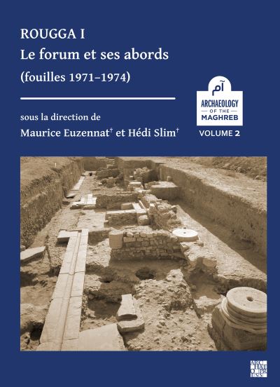 Cover for Rougga I: Le forum et ses abords (fouilles 1971–1974) - Archaeology of the Maghreb / Archeologie du Maghreb / ???? ?????? (Paperback Book) (2021)