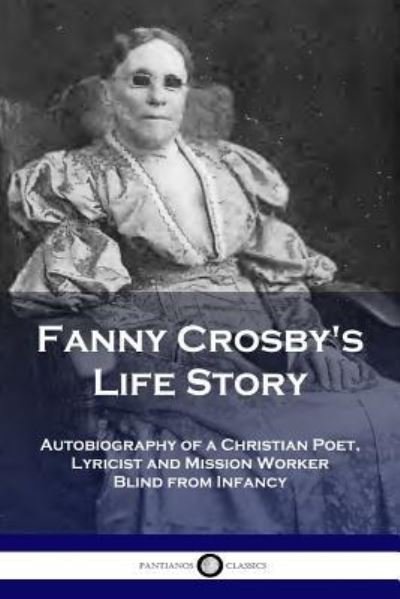 Cover for Fanny Crosby · Fanny Crosby's Life Story (Paperback Book) (1903)