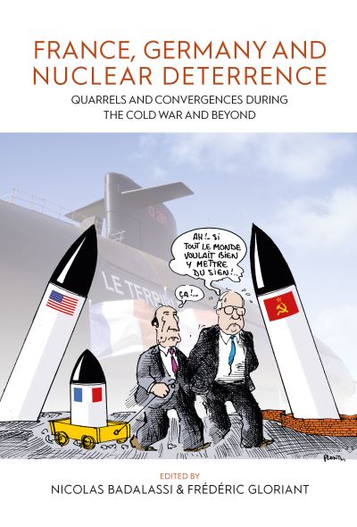 Cover for Nicolas Badalassi · France, Germany, and Nuclear Deterrence: Quarrels and Convergences during the Cold War and Beyond (Hardcover Book) (2022)