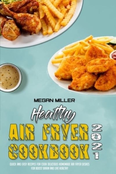 Cover for Megan Miller · Healthy Air Fryer Cookbook 2021 (Paperback Book) (2021)