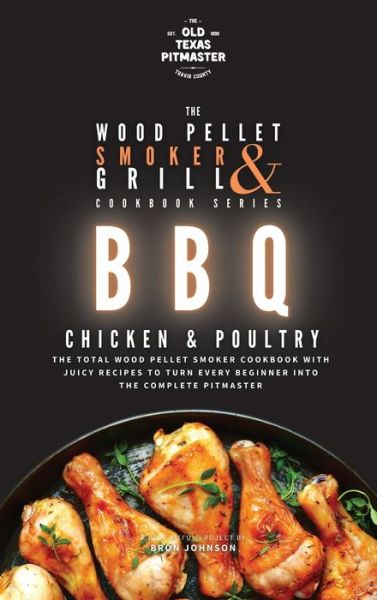 Cover for Bron Johnson · The Wood Pellet Smoker and Grill Cookbook (Hardcover Book) (2021)