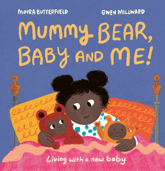 Cover for Moira Butterfield · Mummy, Baby and Me!: Living with a new baby (Hardcover Book) (2023)