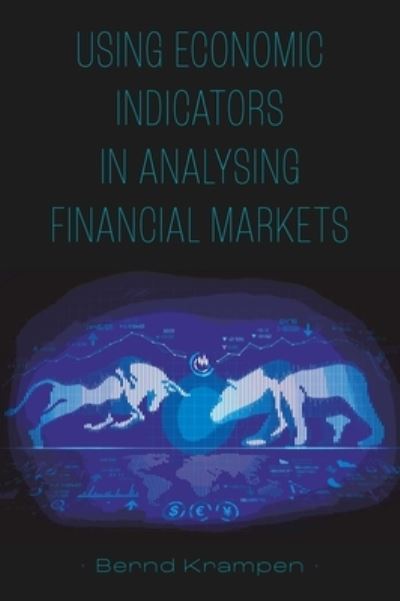 Cover for Krampen, Bernd (Norddeutsche Landesbank Girozentrale, Germany) · Using Economic Indicators in Analysing Financial Markets (Hardcover Book) (2023)