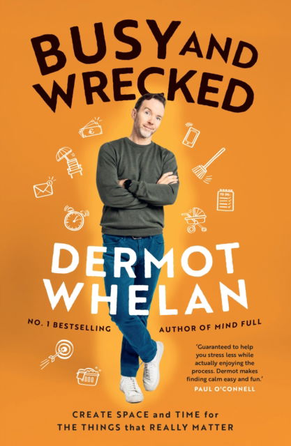 Busy and Wrecked: Create space and energy for the people and things that really matter - Dermot Whelan - Bücher - Gill - 9781804582251 - 28. März 2025