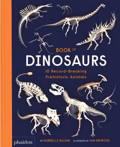 Cover for Gabrielle Balkan · Book of Dinosaurs: 10 Record-Breaking Prehistoric Animals (Hardcover bog) (2022)