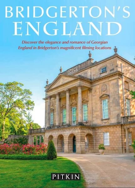 Cover for Antonia Hicks · Bridgerton's England: Discover the elegance and romance of Georgian England in Bridgerton's magnificent filming locations (Paperback Book) (2021)