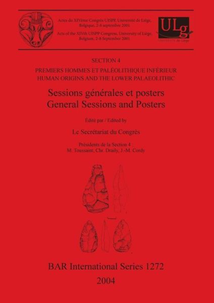 Cover for International Congress of Prehistoric and Proto- · General Sessions and Posters; Section 4: Human Origins and the Lower Palaeolithic. (Book) (2004)