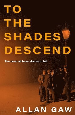 Cover for Gaw, Allan, MD, PhD · To the Shades Descend: A Dr Jack Cuthbert Mystery - The Dr Jack Cuthbert Mysteries (Paperback Book) (2025)