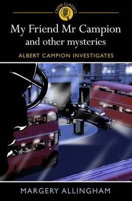 Cover for Margery Allingham · My Friend Mr Campion and Other Mysteries (Paperback Book) (2011)