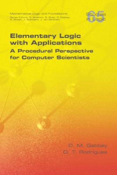 Cover for D M Gabbay · Elementary Logic with Applications: a Procedural Perspective for Computer Scientists (Paperback Book) (2016)