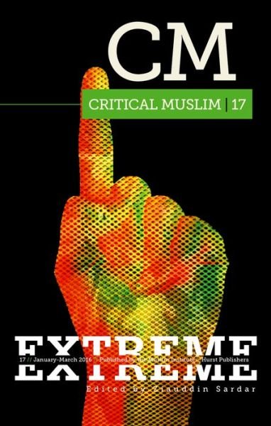 Cover for Ziauddin Sardar · Critical Muslim 17: Extreme - Critical Muslim (Paperback Book) (2016)