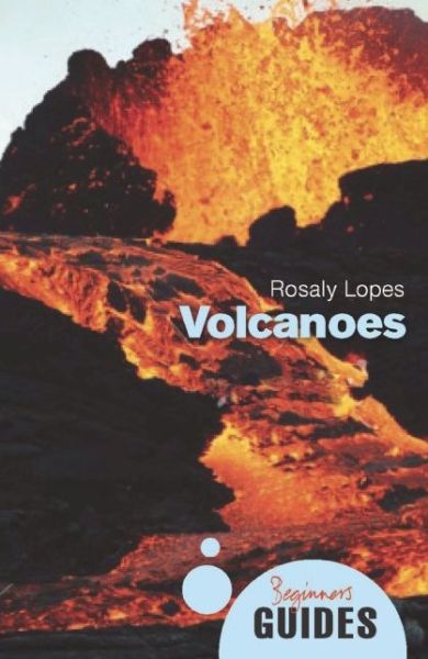 Cover for Lopes · Volcanoes a Beginner S Guide (Paperback Book) (2010)