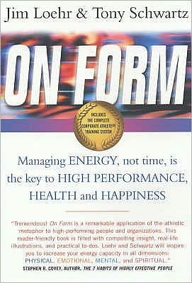 Cover for Jim Loehr · On Form: Managing Energy, Not Time, is the Key to High Performance, Health and Happiness (Taschenbuch) (2003)