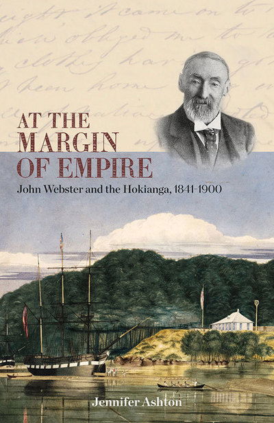 Cover for Jennifer Ashton · At the Margin of Empire: John Webster and Hokianga, 1841-1900 (Paperback Book) (2015)