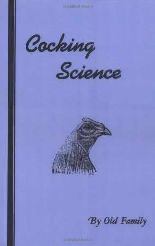 Cocking Science (History of Cockfighting Series) - Old Family - Libros - Read Country Book - 9781905124251 - 1 de abril de 2005