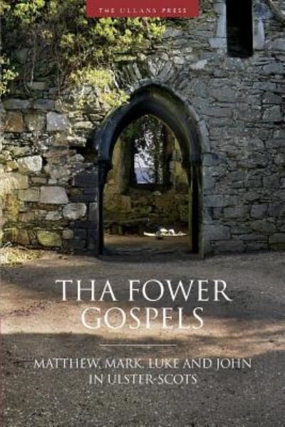 Cover for Ulster-Scots Language Society · Tha Fower Gospels (Pocketbok) (2016)