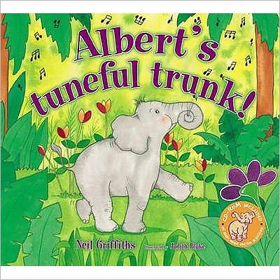 Cover for Neil Griffiths · Albert's Tuneful Trunk! (Book) (2010)