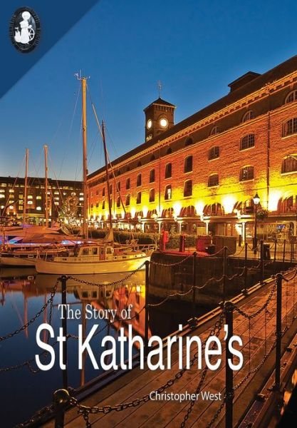 The Story of St Katharine's - Christopher West - Bøger - The Cloister House Press - 9781909465251 - 11. april 2014