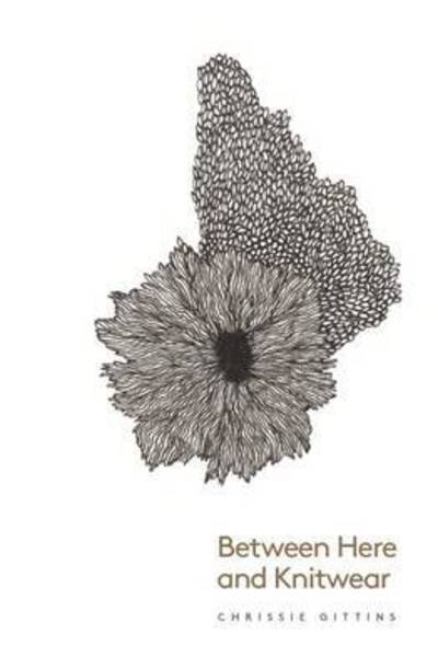 Cover for Chrissie Gittins · Between Here and Knitwear (Paperback Book) (2015)