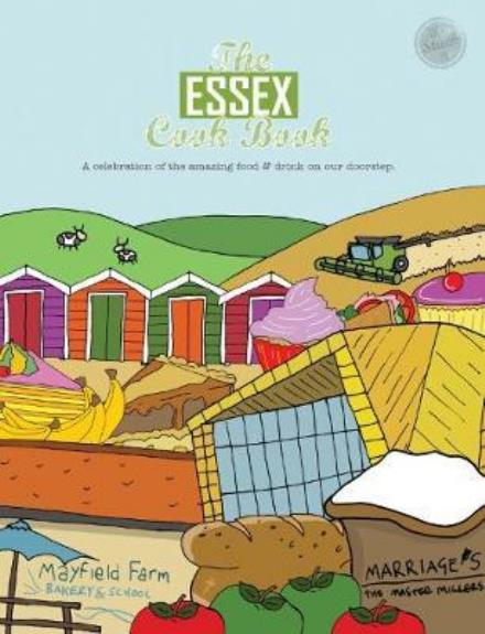 Cover for Kate Reeves-Brown · The Essex Cook Book: A celebration of the amazing food and drink on our doorstep - Get Stuck In (Paperback Book) (2017)