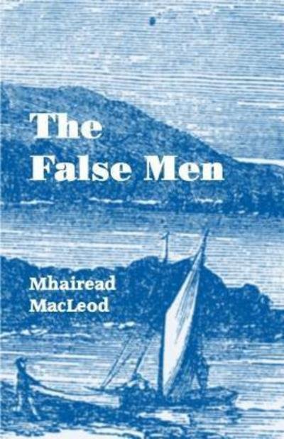 Cover for Mhairead MacLeod · The False Men (Paperback Book) (2017)