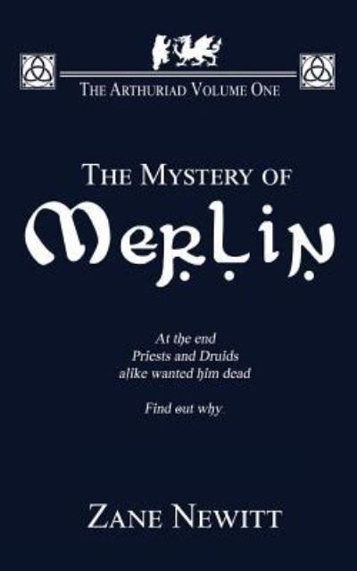 Cover for Zane Newitt · The Arthuriad Volume One: The Mystery Of Merlin - The Arthuriad (Paperback Book) (2017)