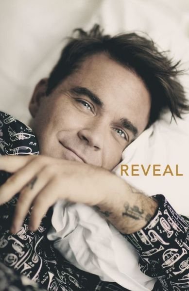 Reveal: Robbie Williams - Chris Heath - Books - Bonnier Books Ltd - 9781911600251 - September 21, 2017