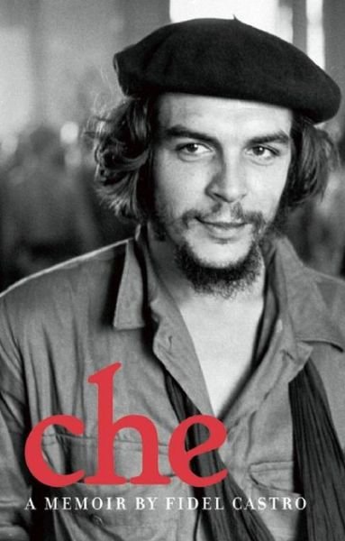 Cover for Fidel Castro · Che: A Memoir By Fidel Castro (Paperback Book) (2006)