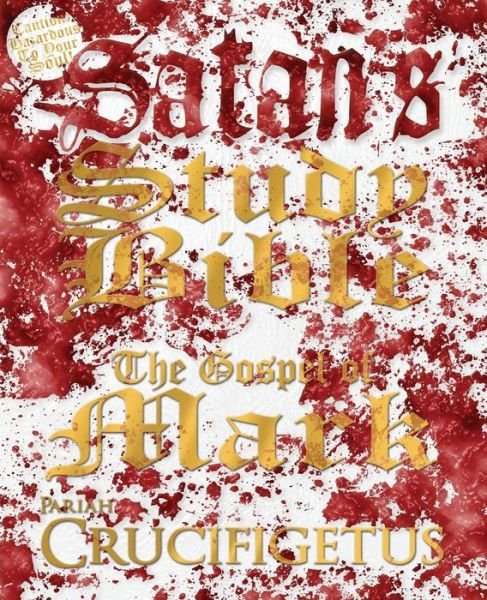 Cover for Crucifigetus · Satan's Study Bible: the Gospel of Mark (Taschenbuch) (2014)