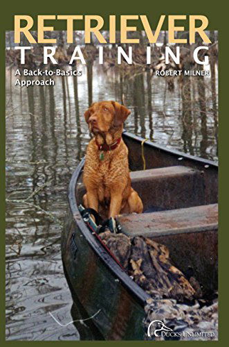 Cover for Robert Milner · Retriever Training: A Back-To-Basics Approach (Paperback Book) [1st edition] (2005)