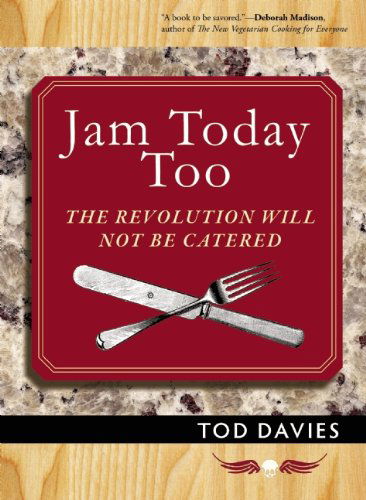 Cover for Todd Davies · Jam Today Too: The Revolution Will Not Be Catered - Jam Today (Paperback Book) (2014)