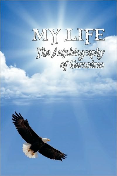 Cover for Geronimo · My Life: the Autobiography of Geronimo (Pocketbok) (2010)