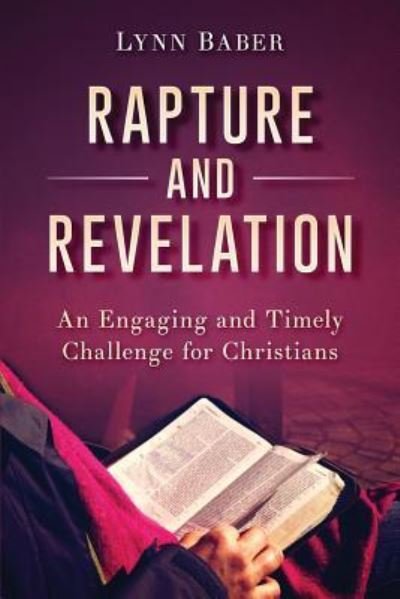 Rapture and Revelation - Lynn Baber - Books - Lynn Baber - 9781938836251 - July 3, 2018