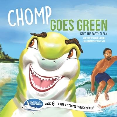 Chomp Goes Green - Laurie Zundel - Książki - My Travel Friends LLC - 9781939347251 - 20 października 2020